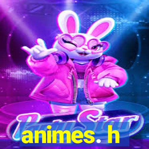 animes. h